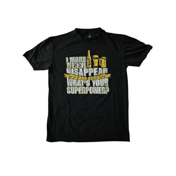 I Make Beer Disappear Whats Your Super Power Funny Mens T-Shirt Size Large - Picture 2 of 6